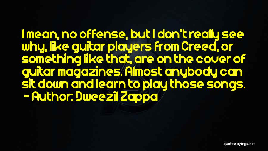 Dweezil Zappa Quotes 259809