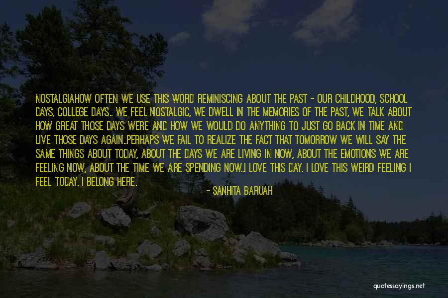 Dwell In Your Past Quotes By Sanhita Baruah Dwell In Your Past Quotes By Sanhita Baruah