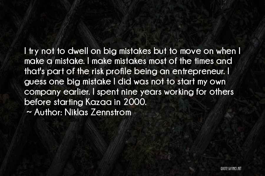 Dwell On Mistakes Quotes By Niklas Zennstrom