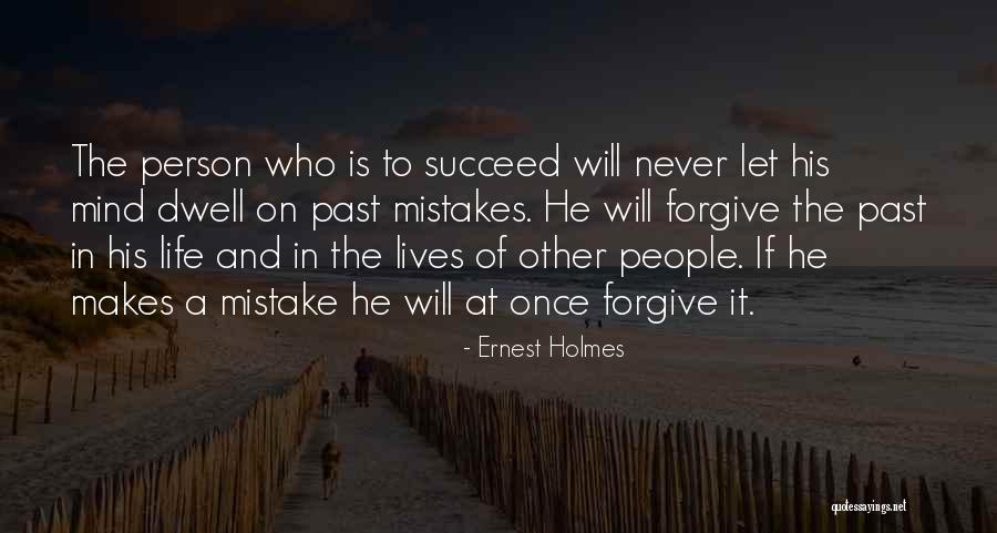 Dwell On The Past Quotes By Ernest Holmes Dwell On The Past Quotes By Ernest Holmes