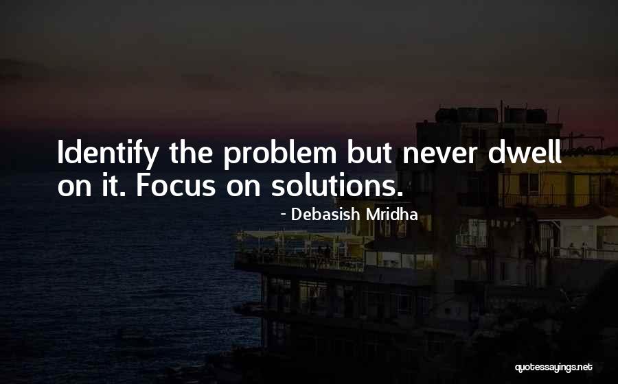 Dwell On These Things Quotes By Debasish Mridha Dwell On These Things Quotes By Debasish Mridha