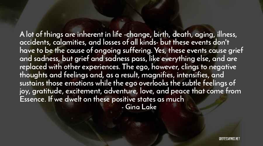 Dwell On These Things Quotes By Gina Lake Dwell On These Things Quotes By Gina Lake