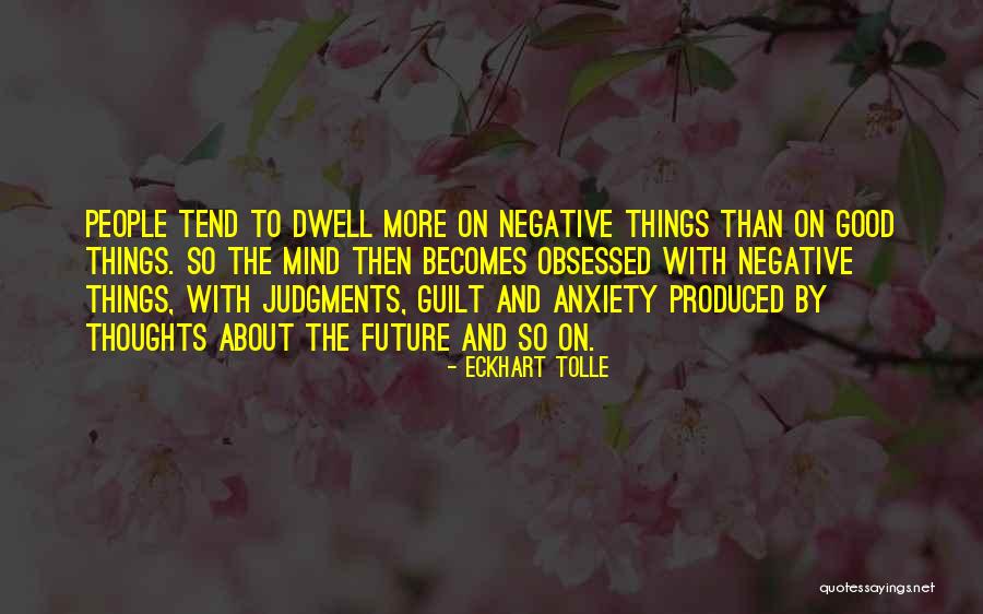 Dwell On Things Quotes By Eckhart Tolle Dwell On Things Quotes By Eckhart Tolle