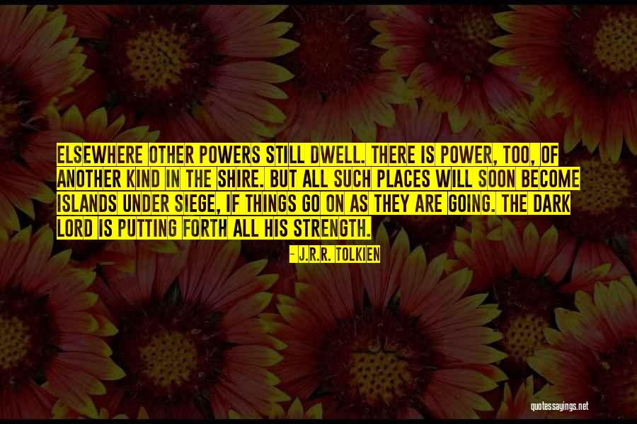 Dwell On Things Quotes By J.R.R. Tolkien Dwell On Things Quotes By J.R.R. Tolkien