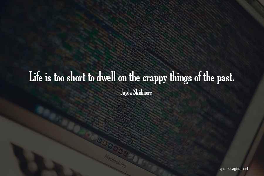 Dwell On Things Quotes By Jayda Skidmore Dwell On Things Quotes By Jayda Skidmore