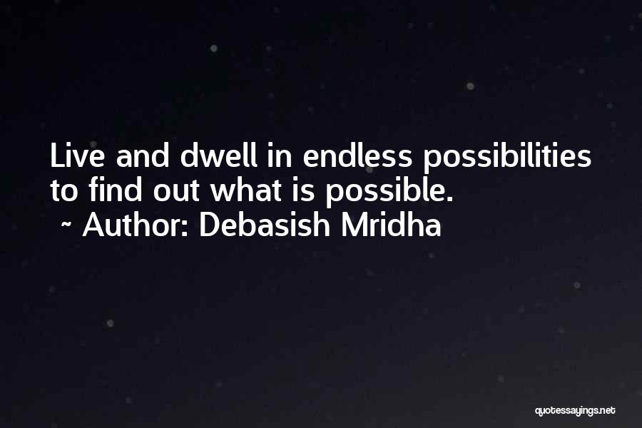 Dwell Quotes By Debasish Mridha