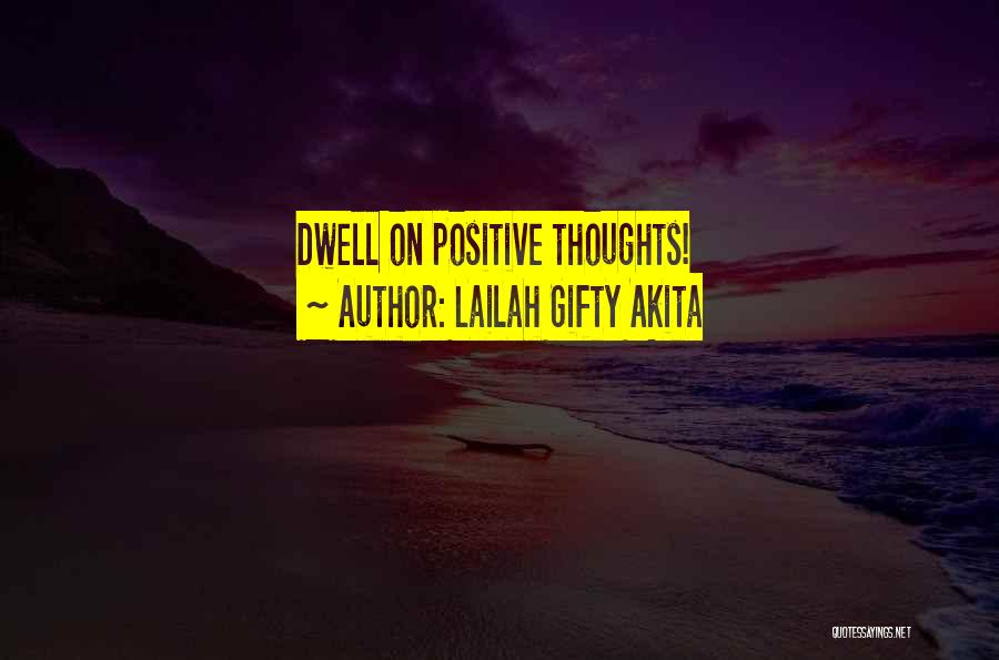 Dwell Quotes By Lailah Gifty Akita