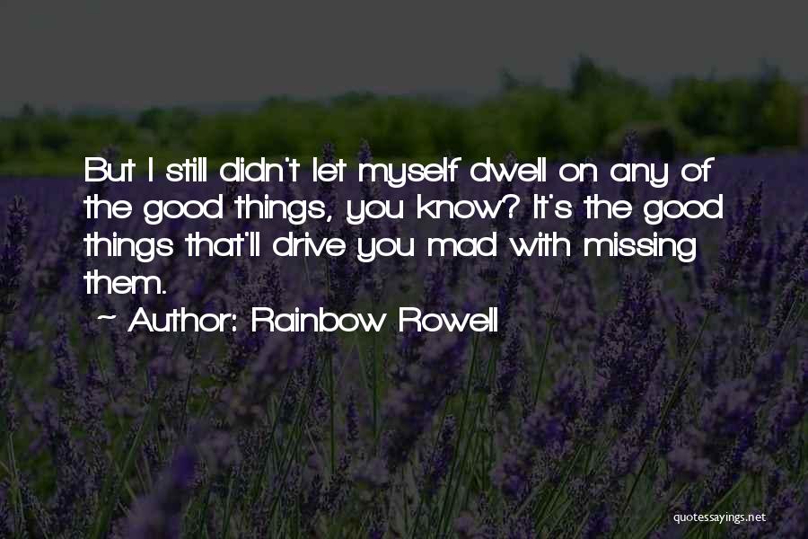 Dwell Quotes By Rainbow Rowell