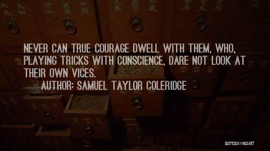 Dwell Quotes By Samuel Taylor Coleridge
