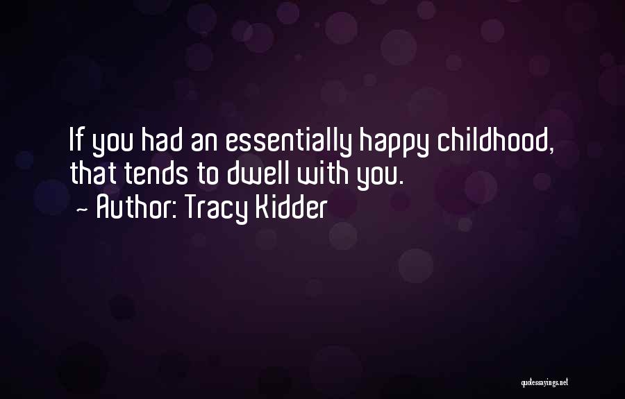 Dwell Quotes By Tracy Kidder