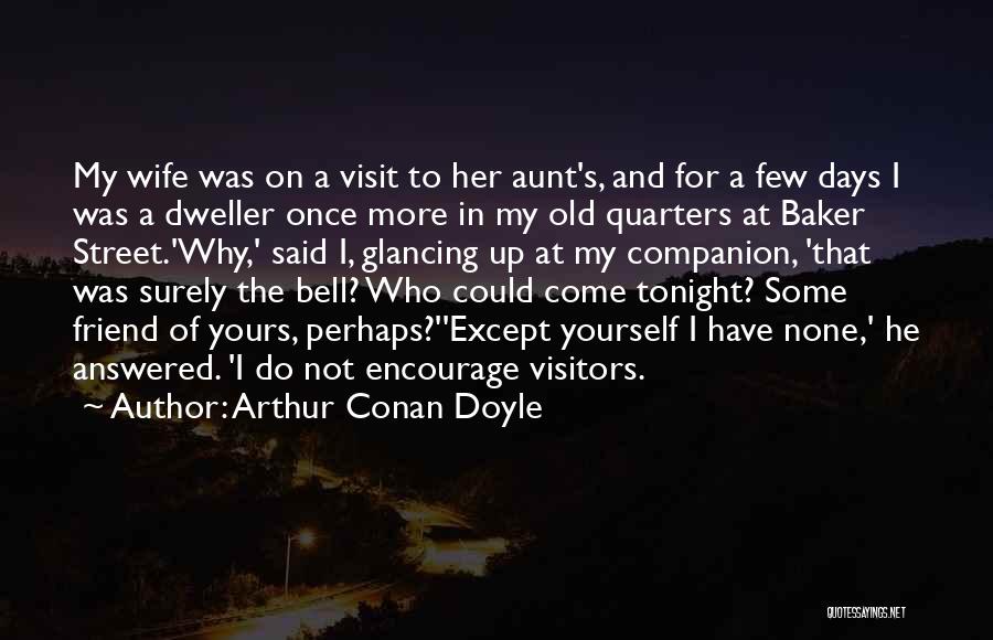 Dweller Quotes By Arthur Conan Doyle