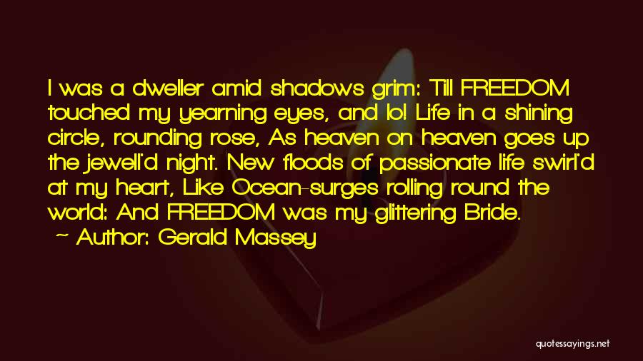 Dweller Quotes By Gerald Massey