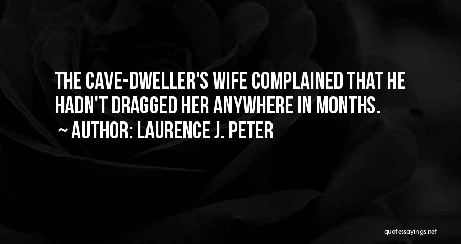 Dweller Quotes By Laurence J. Peter