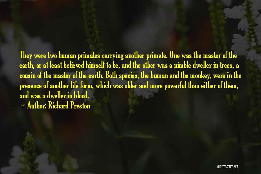 Dweller Quotes By Richard Preston