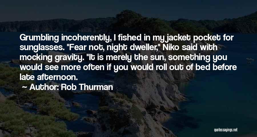 Dweller Quotes By Rob Thurman