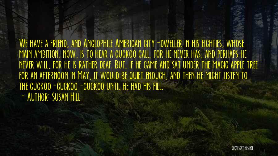 Dweller Quotes By Susan Hill