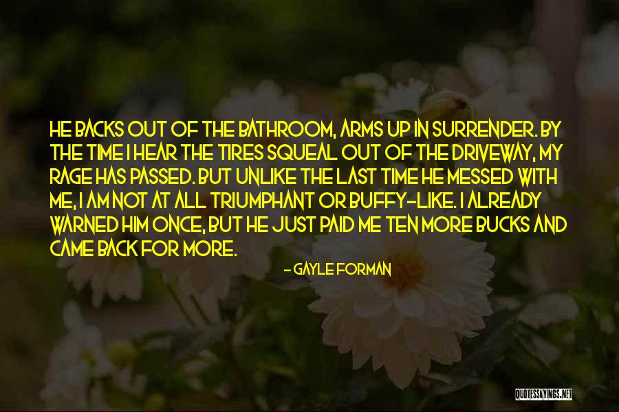 Dwelleth No Good Quotes By Gayle Forman Dwelleth No Good Quotes By Gayle Forman