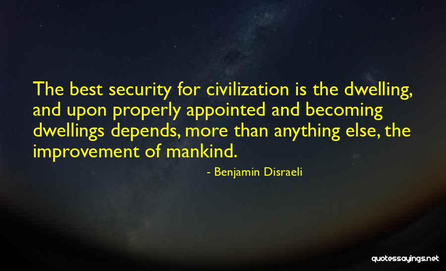 Dwelling Best Quotes By Benjamin Disraeli Dwelling Best Quotes By Benjamin Disraeli