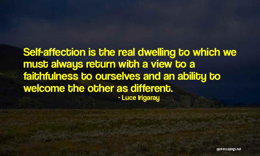 Dwelling Best Quotes By Luce Irigaray Dwelling Best Quotes By Luce Irigaray