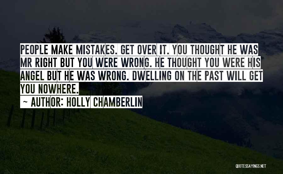 Dwelling On Past Mistakes Quotes By Holly Chamberlin