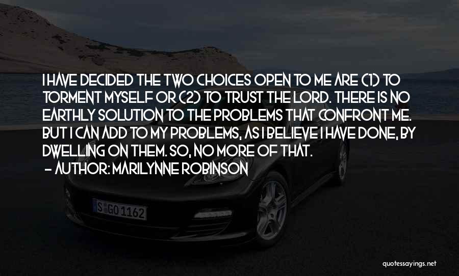 Dwelling On Problems Quotes By Marilynne Robinson