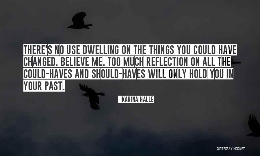 Dwelling On The Past Quotes By Karina Halle Dwelling On The Past Quotes By Karina Halle