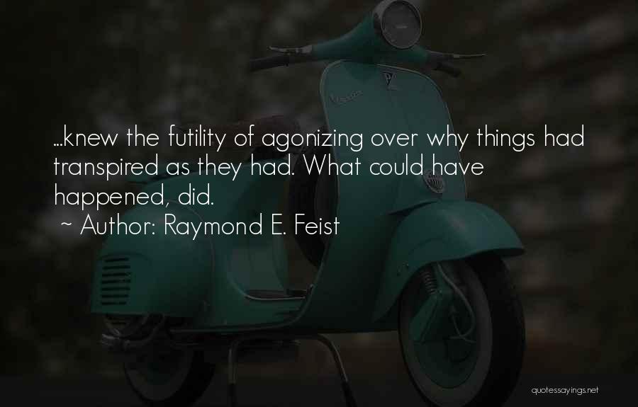 Dwelling On Things Quotes By Raymond E. Feist