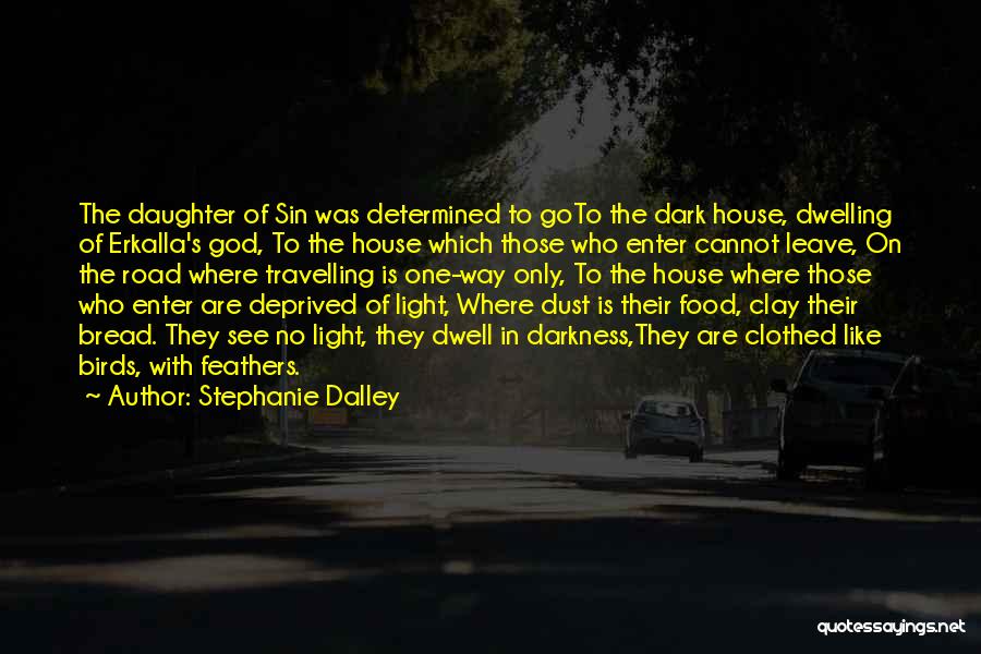 Dwelling With God Quotes By Stephanie Dalley
