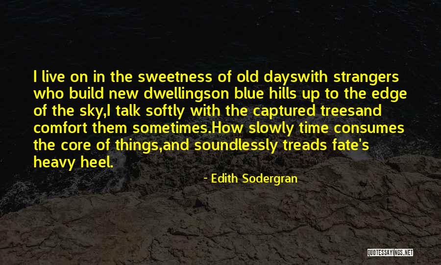 Dwellings Quotes By Edith Sodergran Dwellings Quotes By Edith Sodergran