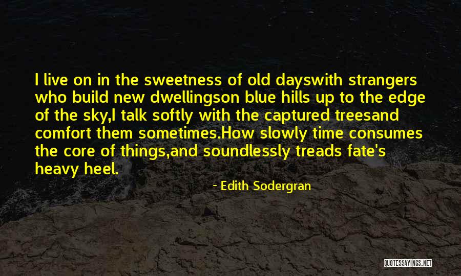 Dwellings Quotes By Edith Sodergran