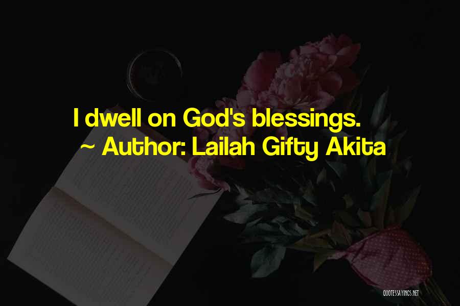 Dwellings Quotes By Lailah Gifty Akita