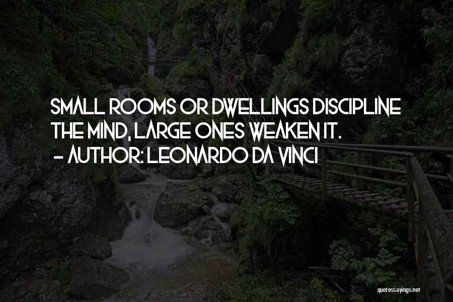 Dwellings Quotes By Leonardo Da Vinci