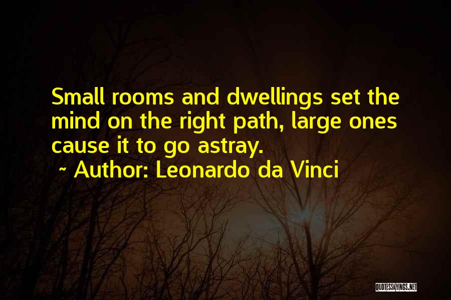 Dwellings Quotes By Leonardo Da Vinci