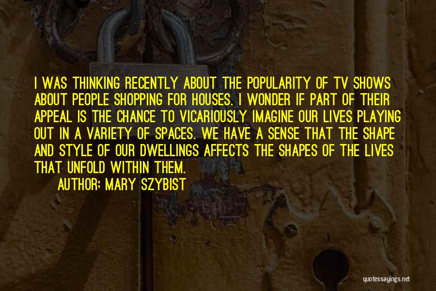 Dwellings Quotes By Mary Szybist