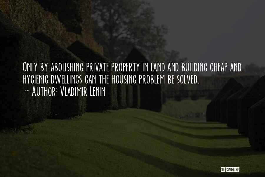 Dwellings Quotes By Vladimir Lenin