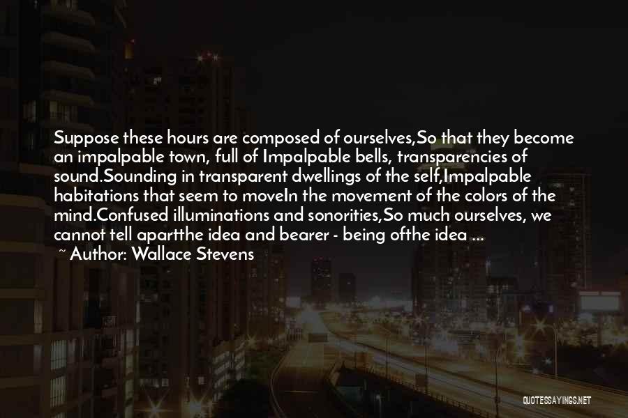 Dwellings Quotes By Wallace Stevens