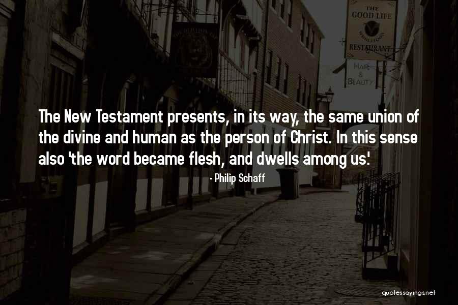 Dwells Quotes By Philip Schaff Dwells Quotes By Philip Schaff