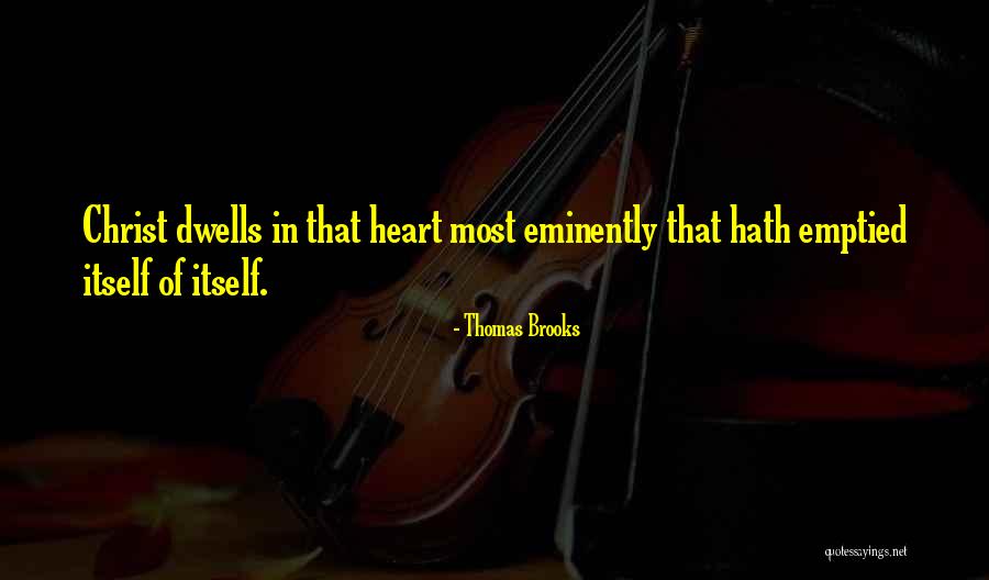 Dwells Quotes By Thomas Brooks Dwells Quotes By Thomas Brooks