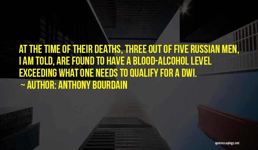 Dwi Quotes By Anthony Bourdain