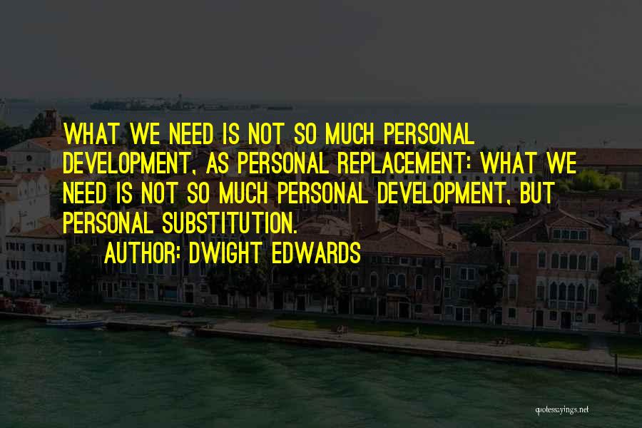 Dwight Edwards Quotes 1008098