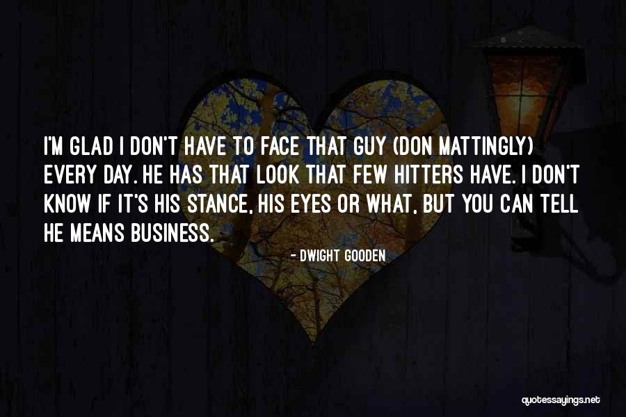 Dwight Gooden Quotes 1139715