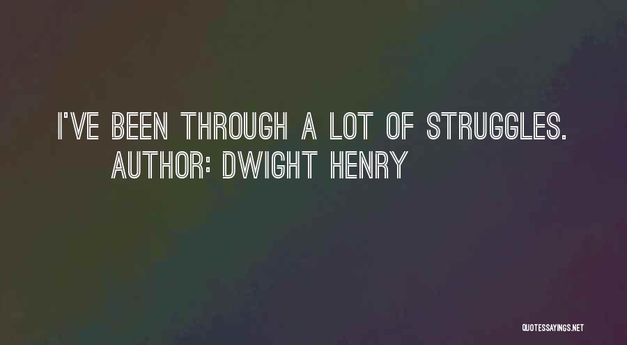 Dwight Henry Quotes 1027126