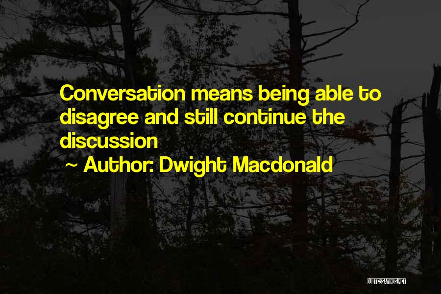 Dwight Macdonald Quotes 1839953