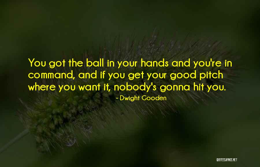 Dwight Quotes By Dwight Gooden