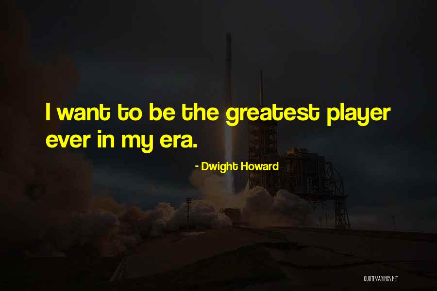 Dwight Quotes By Dwight Howard