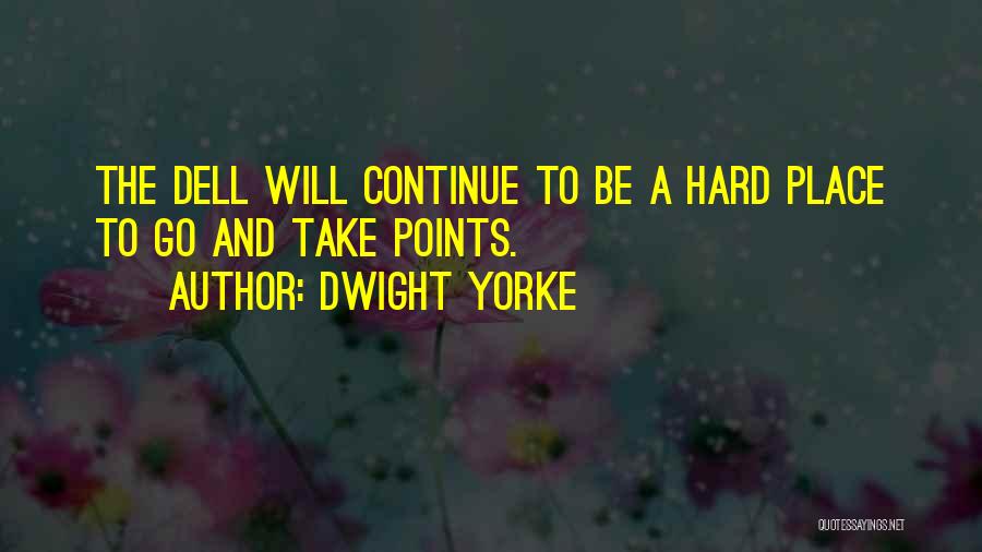 Dwight Quotes By Dwight Yorke
