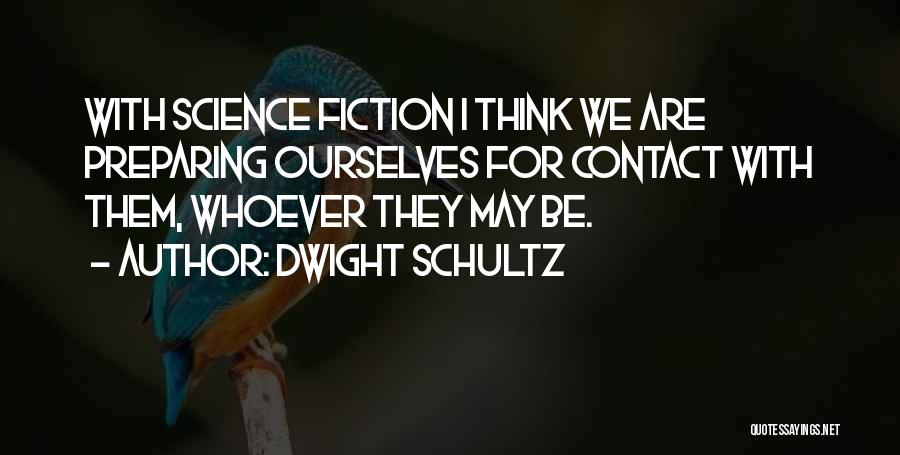 Dwight Schultz Quotes 2243185