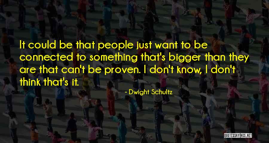 Dwight Schultz Quotes 405974 Dwight Schultz Quotes 405974