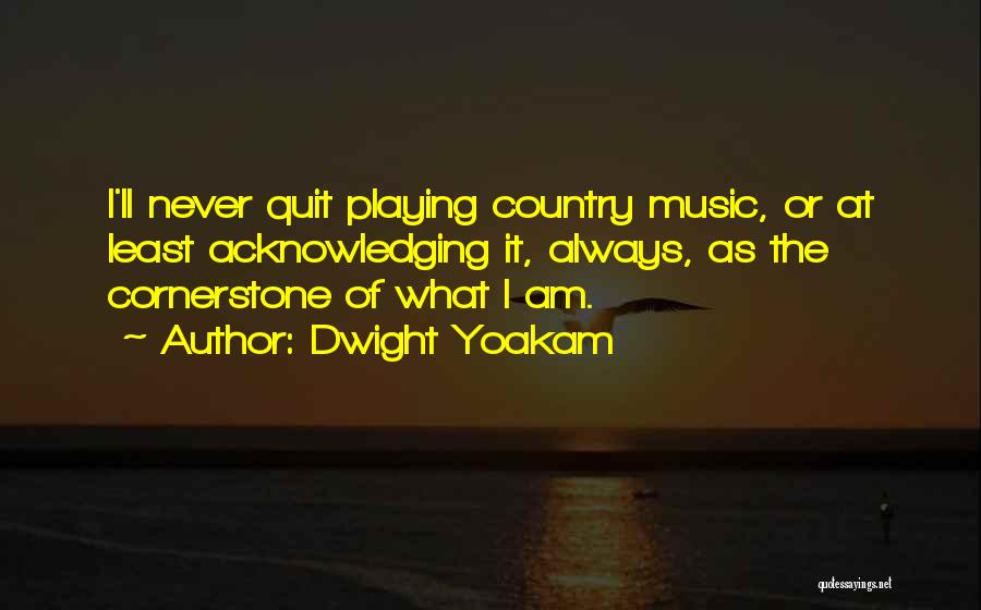 Dwight Yoakam Quotes 1365174
