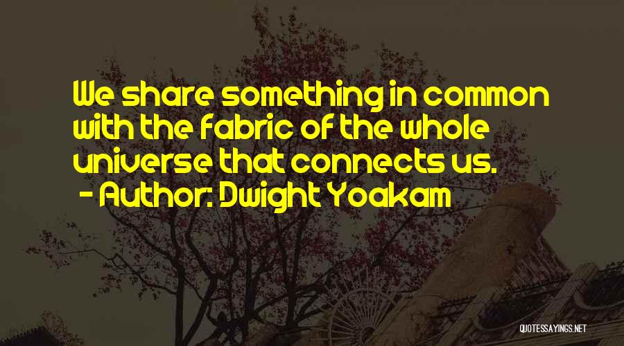 Dwight Yoakam Quotes 1689110